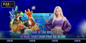 Bắn Cá Săn Boss