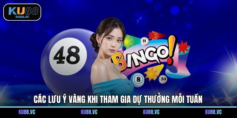 Các lưu ý vàng khi tham gia dự thưởng mỗi tuần