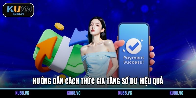 Hướng dẫn cách thức gia tăng số dư hiệu quả