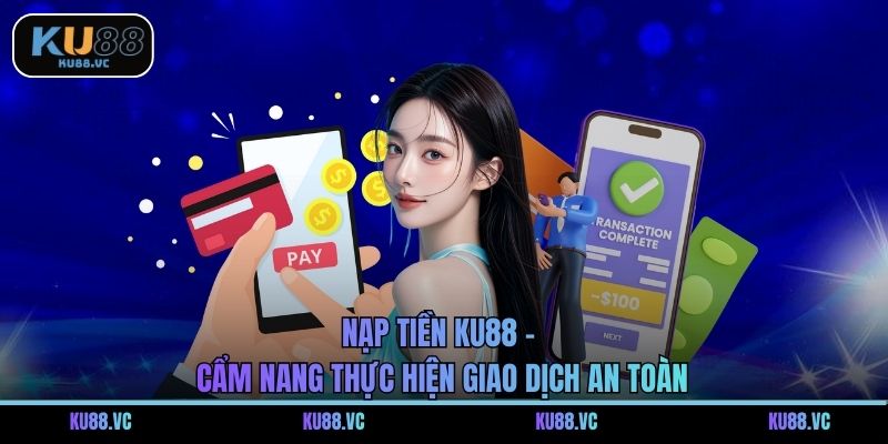 Nạp Tiền KU88