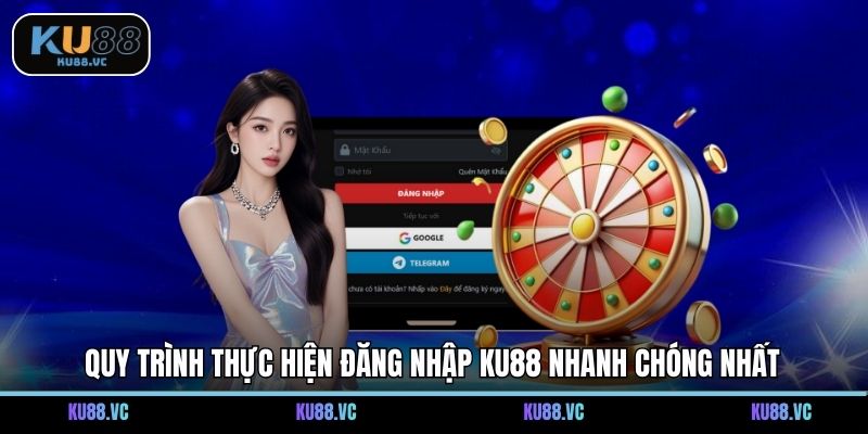 Quy trình thực hiện đăng nhập KU88 nhanh chóng nhất
